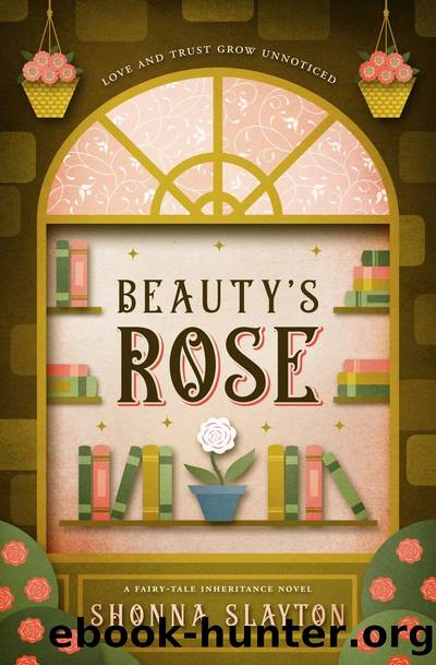 Beautyâs Rose by Shonna Slayton