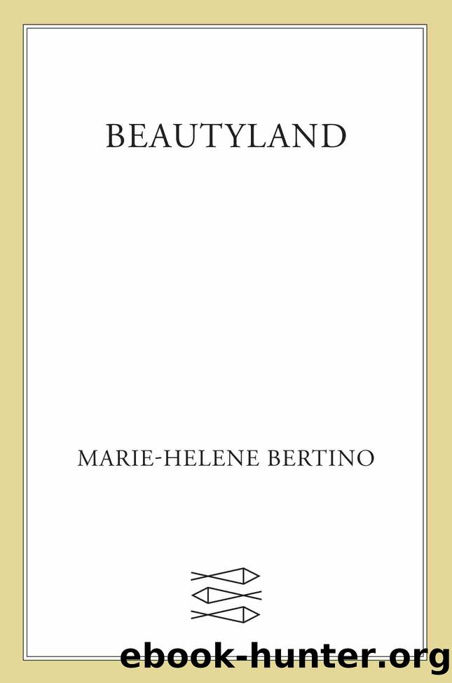 Beautyland by Marie-Helene Bertino