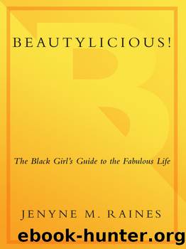 Beautylicious!: The Black girl’s Guide to the Fabulous Life by Jenyne M. Raines