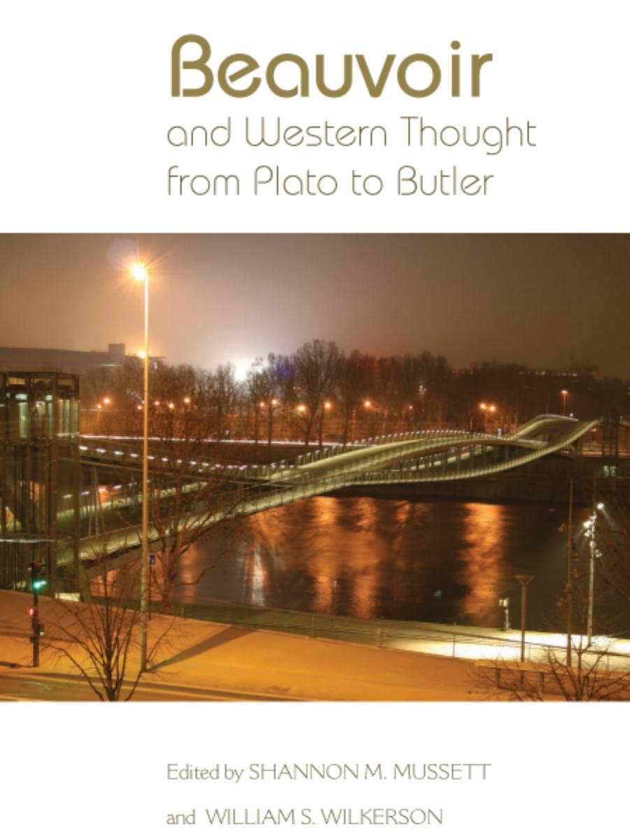 Beauvoir and Western Thought from Plato to Butler by Shannon M Mussett