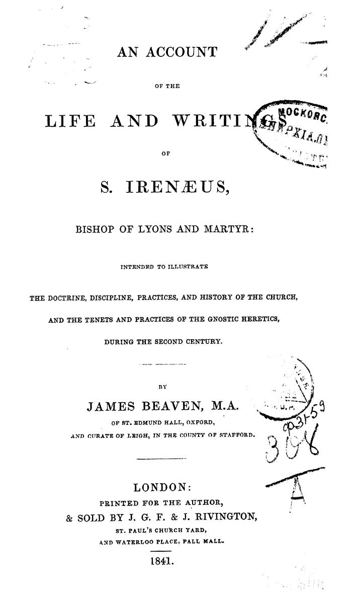 Beaven - An account of the life and writings of s. irenaeus, bishop of lyons and martyr by 1841