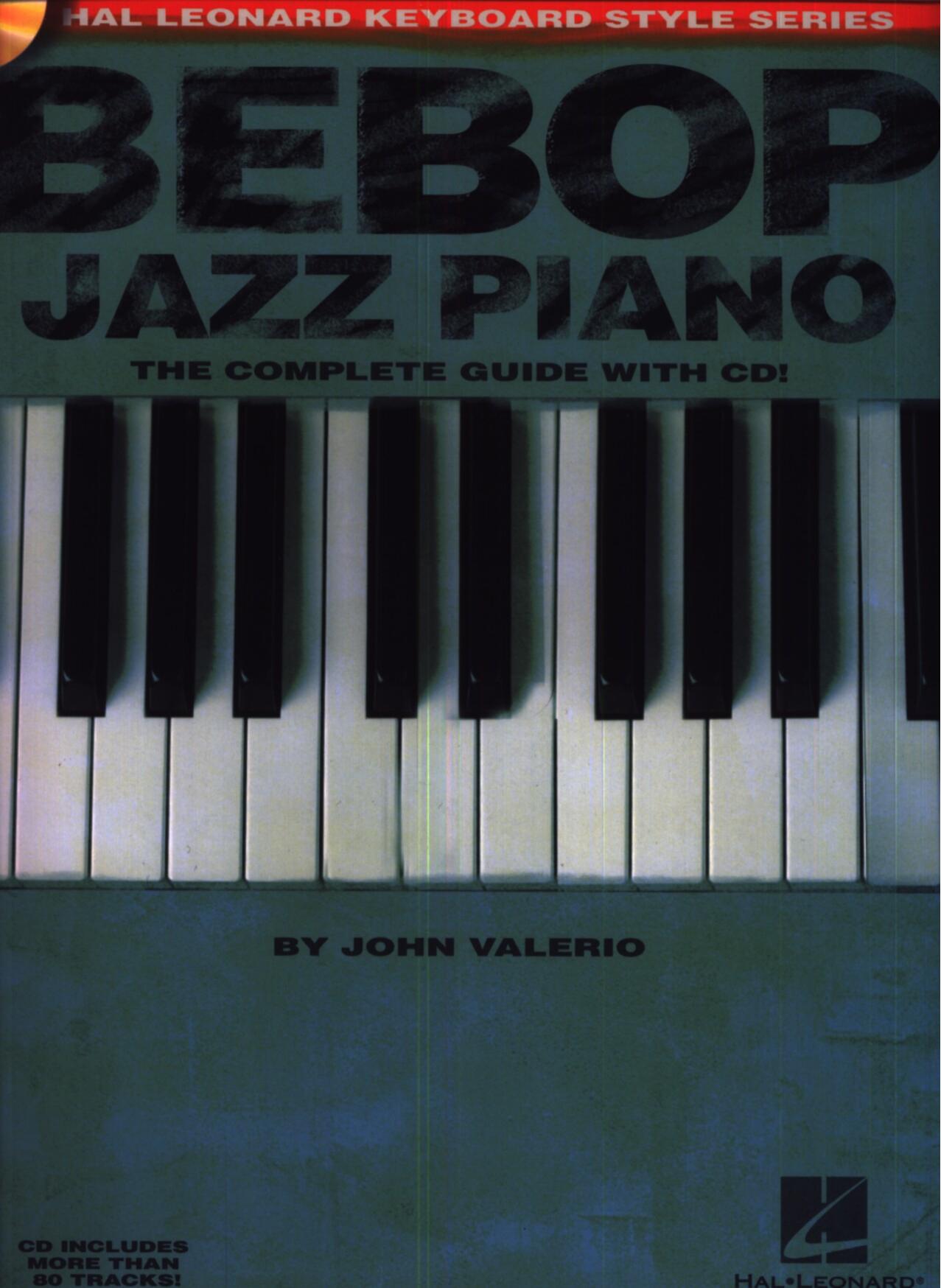 Bebop jazz piano: the complete guide with CD! by John Valerio