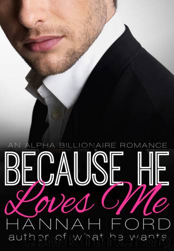 Because He Loves Me (Because He Owns Me, Book Ten) by Hannah Ford