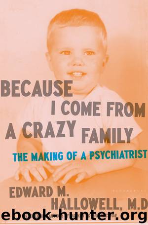 Because I Come from a Crazy Family by Edward M. Hallowell