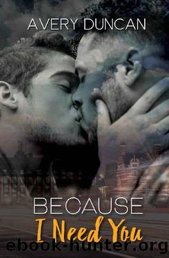 Because I Need You by Avery Duncan