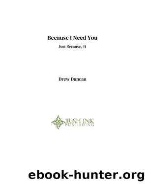 Because I Need You by Drew Duncan