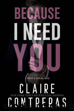 Because I Need You: An Arranged Marriage Mafia Romance (Because Series) by Claire Contreras