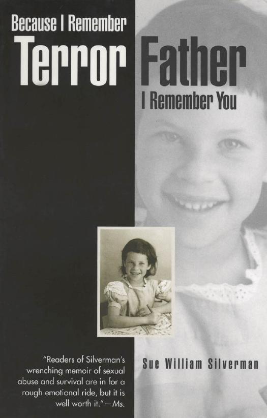 Because I Remember Terror, Father, I Remember You by Sue William Silverman