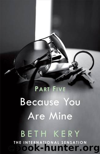 Because I Said So (Because You Are Mine Part Five) by Kery Beth