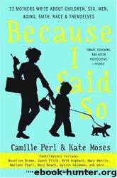 Because I Said So by Camille Peri; Kate Moses