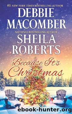 Because It's Christmas: The Christmas Basket\Merry Ex-Mas by Debbie Macomber & Sheila Roberts