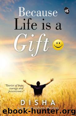 Because Life is a Gift by Disha