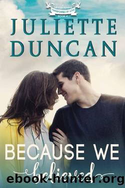 Because We Believed: A Christian Romance (Transformed by Love Book 4) by Juliette Duncan