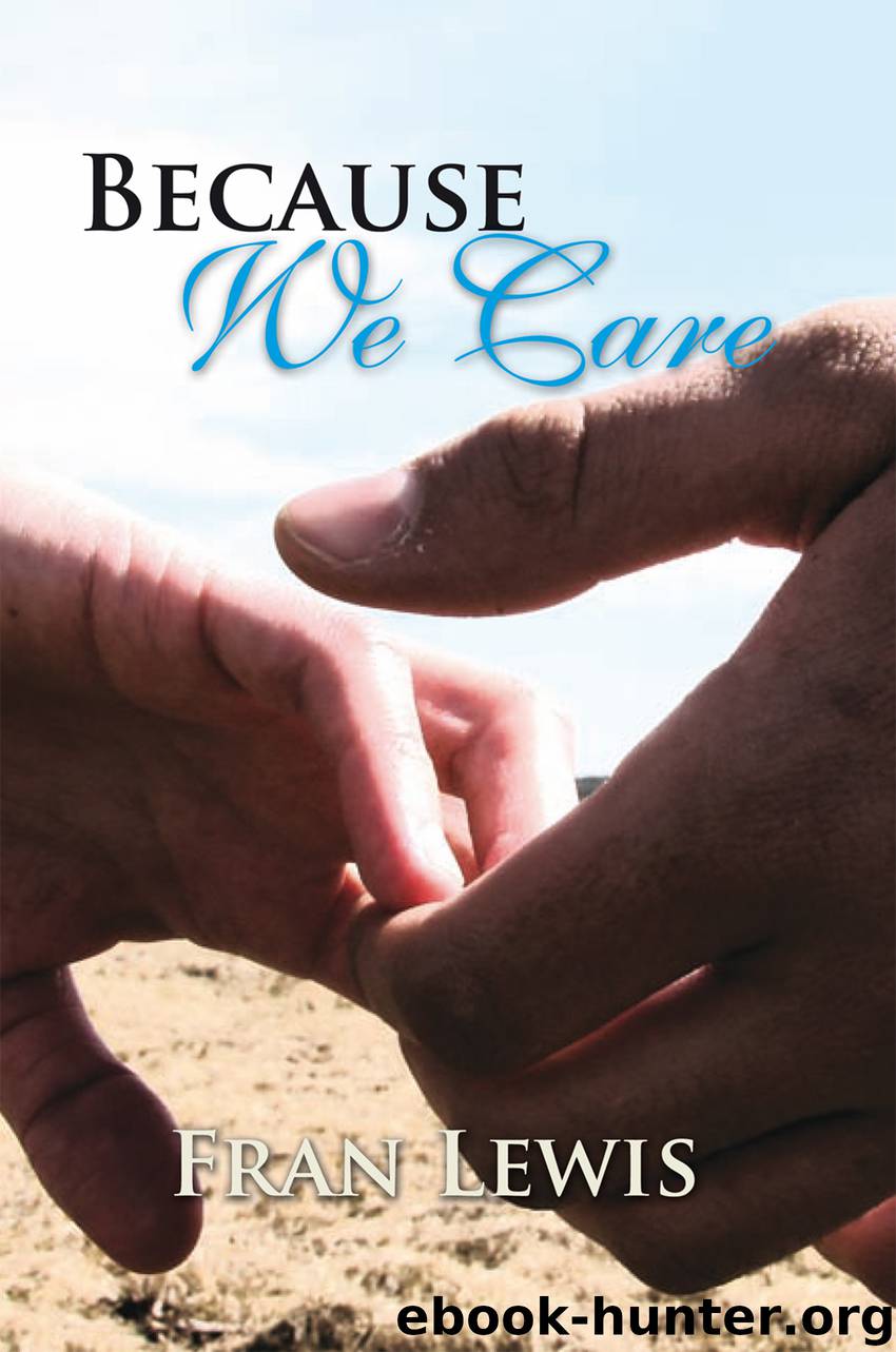 Because We Care by fran lewis
