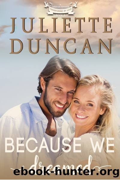 Because We Dreamed by Juliette Duncan