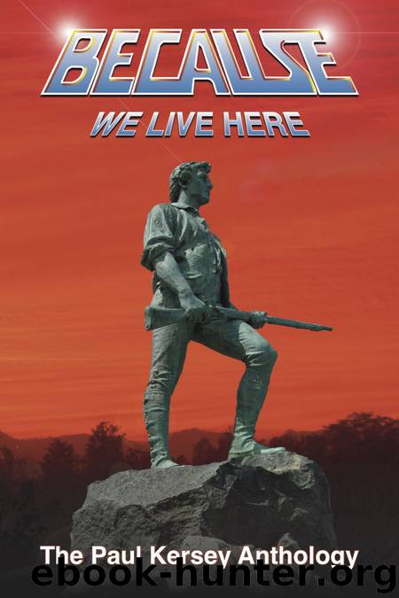 Because We Live Here: The Paul Kersey Anthology by Paul Kersey