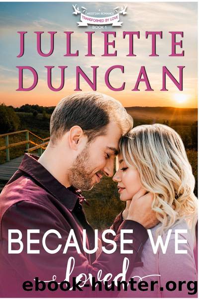 Because We Loved by Juliette Duncan