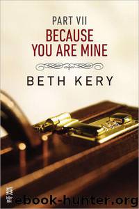 Because You Are Mine Part VII: Because I Need To by Beth Kery