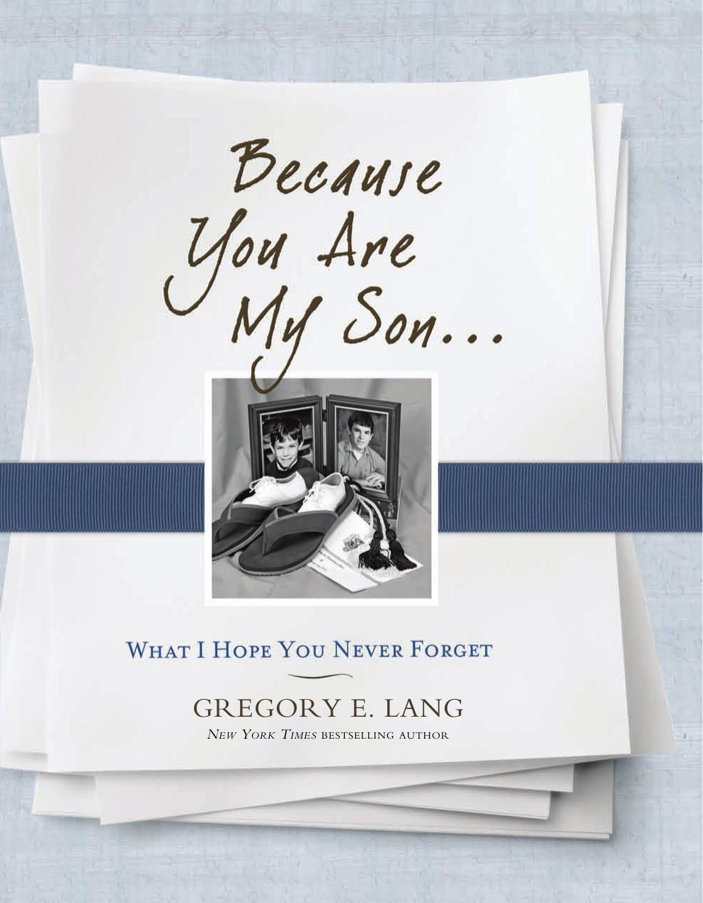 Because You Are My Son: What I Hope You Never Forget by Gregory Lang