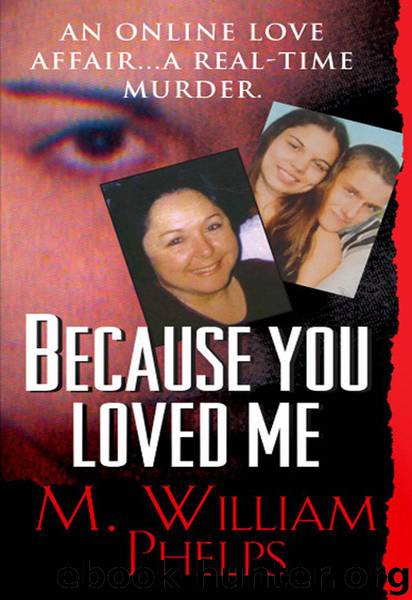 Because You Loved Me (Pinnacle True Crime) by Phelps M. William