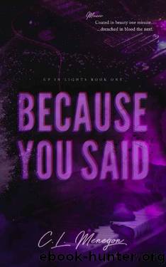 Because You Said by C.L. Menegon