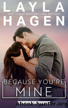 Because You're Mine (The Gallaghers) by Layla Hagen