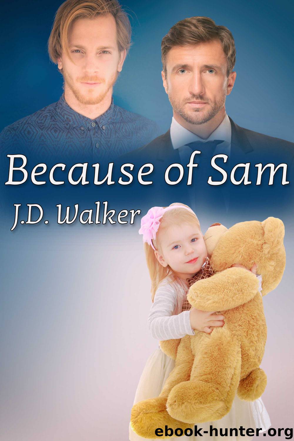 Because of Sam by J.D. Walker
