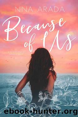 Because of Us: A Second Chance Romance Novel by Nina Arada