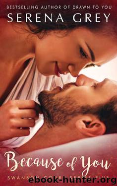 Because of You (Swanson Court Series Book 5) by Serena Grey
