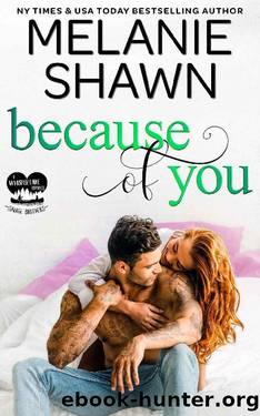Because of You (Whisper Lake: Savage Brothers Book 4) by Melanie Shawn