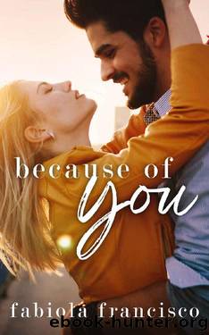 Because of You : A single dad romance by Fabiola Francisco