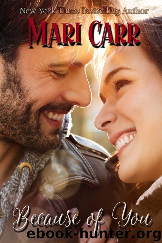 Because of You: Just Because Series, Book 1 by Mari Carr