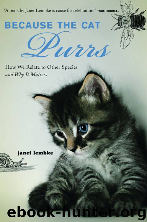 Because the Cat Purrs: How We Relate to Other Species and Why it Matters by Janet Lembke