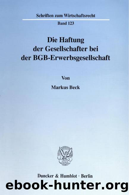 Beck by Die Haftung der Gesellschafter bei der BGB-Erwerbsgesellschaft (9783428495634)
