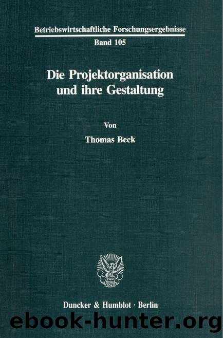 Beck by Die Projektorganisation und ihre Gestaltung (9783428486038)