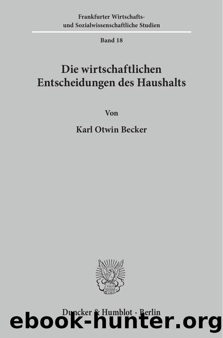 Becker by Die wirtschaftlichen Entscheidungen des Haushalts (9783428400751)