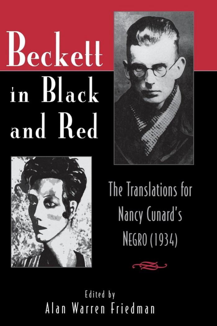 Beckett in Black and Red: The Translations for Nancy Cunard's Negro (1934) by Alan Friedman