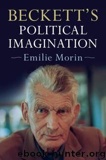 Beckett's Political Imagination by Morin Emilie