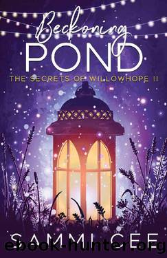 Beckoning Pond: The Secrets of Willowhope II by Sammi Cee