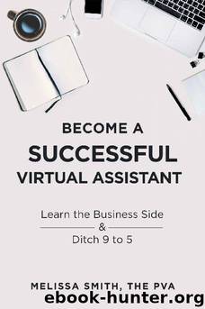 Become A Successful Virtual Assistant by Melissa Smith