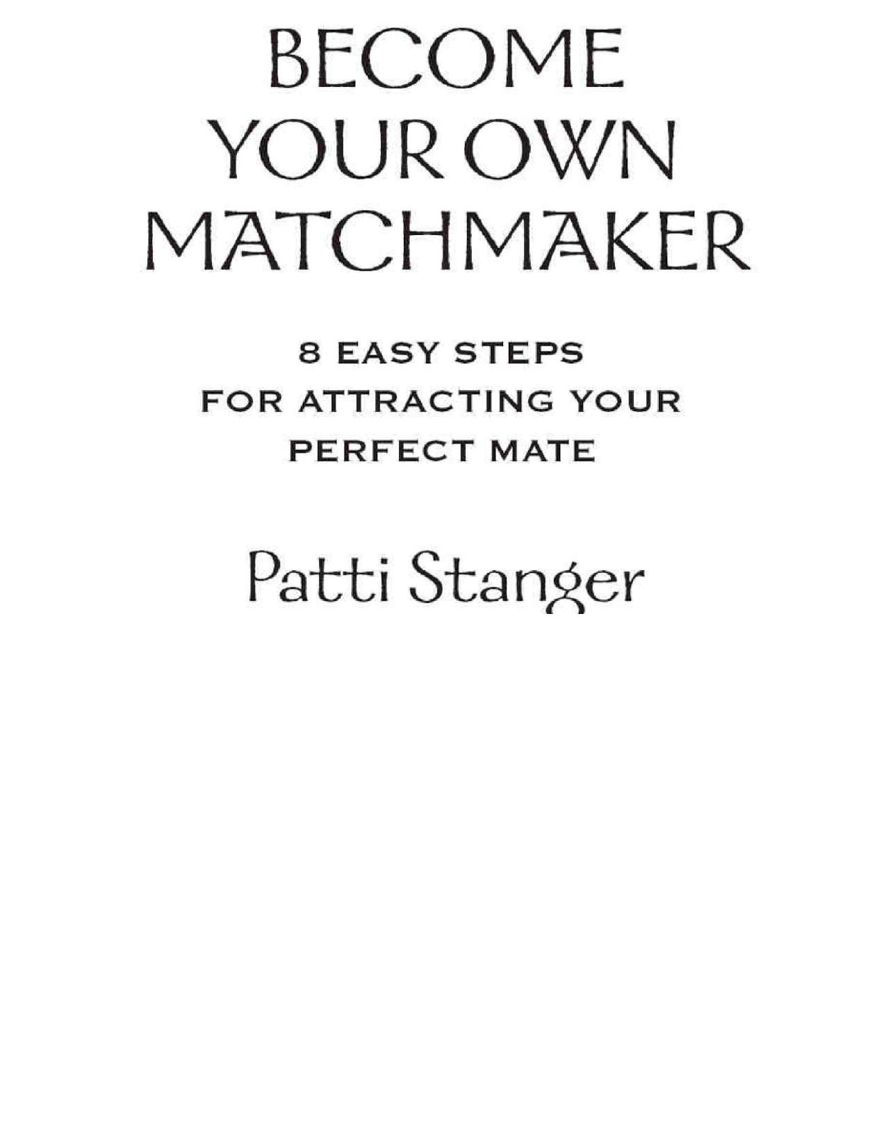 Become Your Own Matchmaker 8 Easy Steps For Attracting Your Perfect Mate by Mom