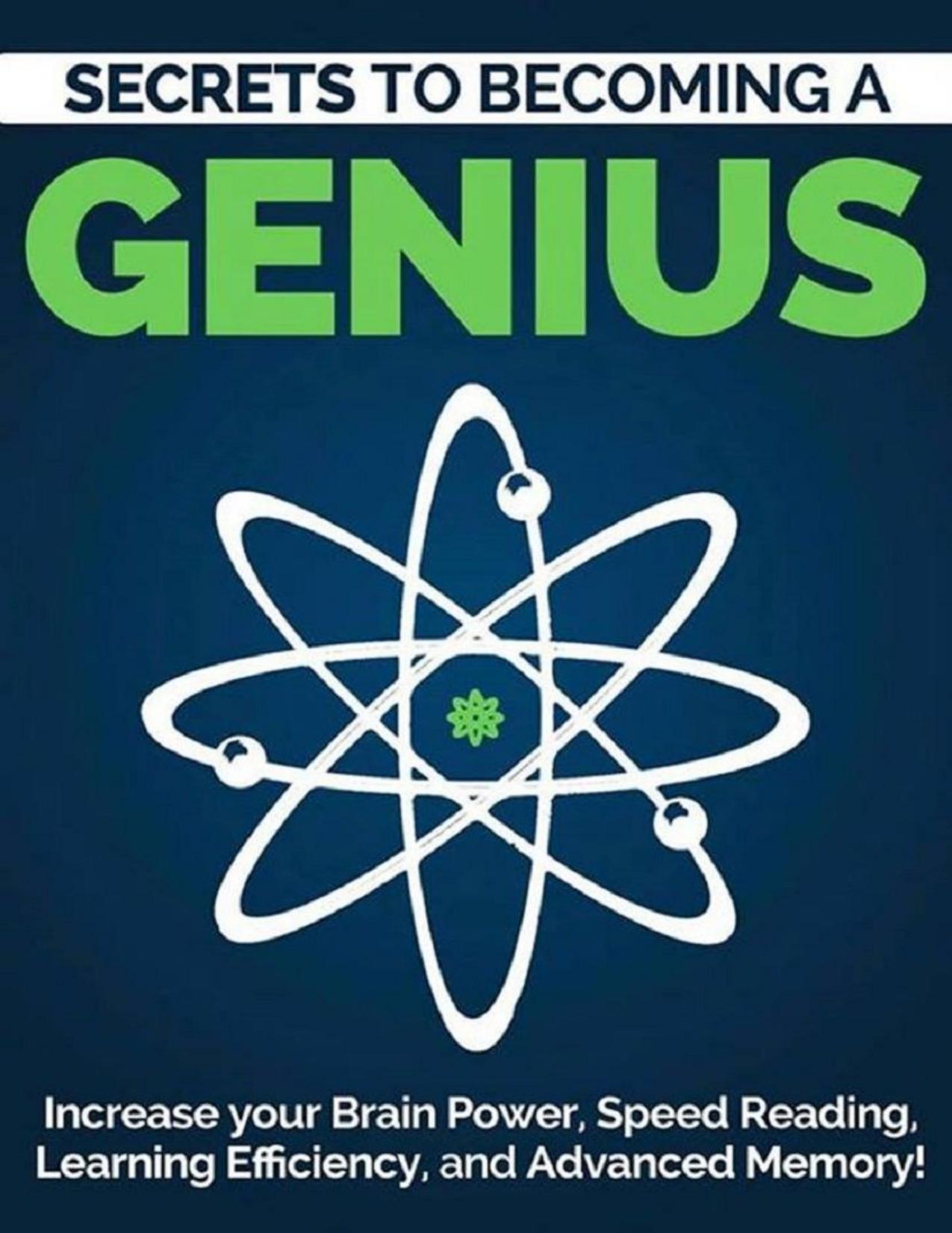 Become a Genius (2nd Edition): Secrets to Increase Your Brain Power, Speed Reading, Learning Efficiency, and Advanced Memory: Speed Reading, Memorization ... Power Techniques (Mind and Body Book 1) by Marco Guerrero