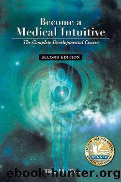 Become a Medical Intuitive - Second Edition: The Complete Developmental Course (Medical Intuition Book 3) by Tina M Zion