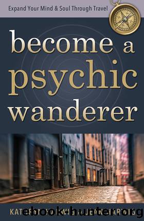 Become a Psychic Wanderer by Kathryn Harwig