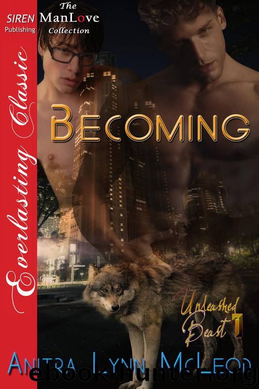 Becoming [Unleashed Beast 1] (Siren Publishing Everlasting Classic ManLove) by McLeod Anitra Lynn
