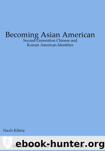 Becoming Asian American : Second-Generation Chinese and Korean American Identities by Nazli Kibria