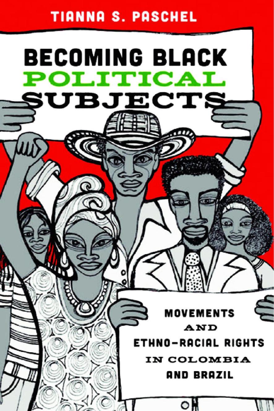 Becoming Black Political Subjects: Movements and Ethno-Racial Rights in Colombia and Brazil by Unknow