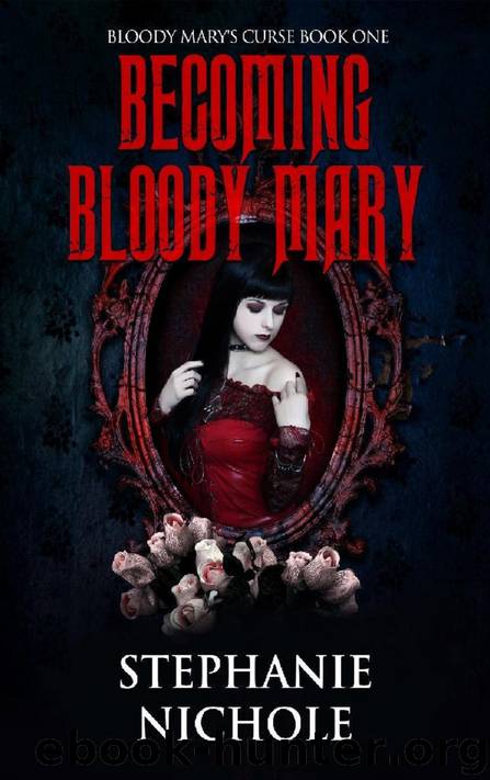 Becoming Bloody Mary by Stephanie Nichole