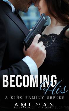 Becoming His (A King Family Series Book 1) by Ami Van