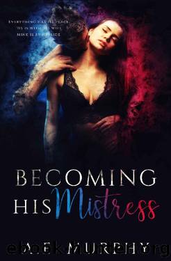 Becoming His Mistress by A. E. Murphy